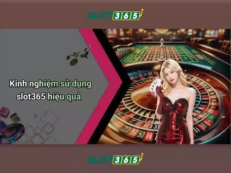 Trải Nghiệm Game Slot365 Đỉnh Cao Tại SLOT365