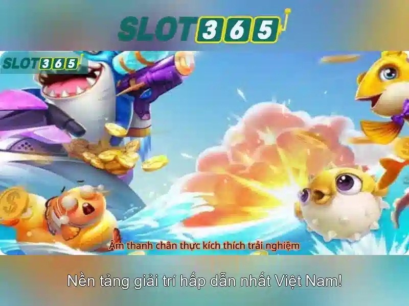 trải nghiệm slot365