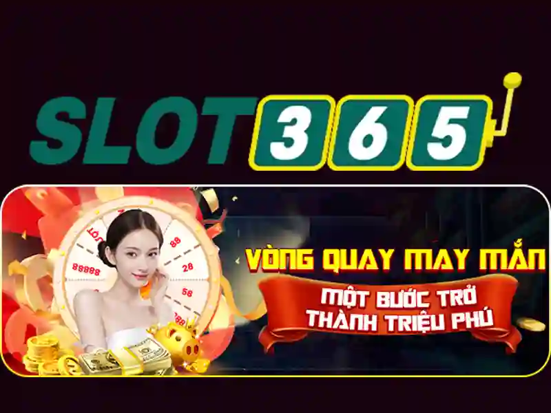 Lựa chọn Slot365 uy tín không